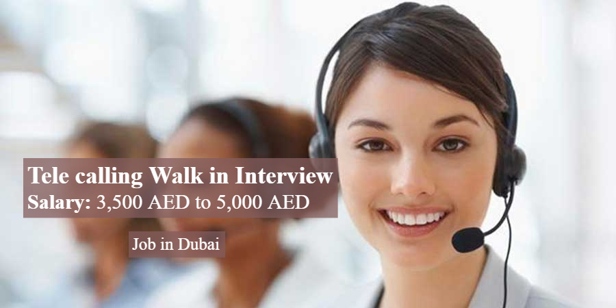 Tele calling Walk in Interview in Dubai